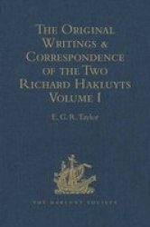 The Original Writings And Correspondence Of The Two Richard Hakluyts - Volume I Hardcover New Ed