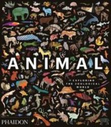 Animal: Exploring The Zoological World Hardcover