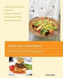 How To Start A Home-based Personal Chef Business Home-based Business Series