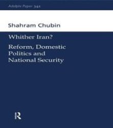 Wither Iran? - Reform, Domestic Politics and National Security