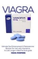 Viagra - The Book Guide On The Male Sexual Enhancement Pill That Boost Libido And Makes You Last Longer In Bed Paperback