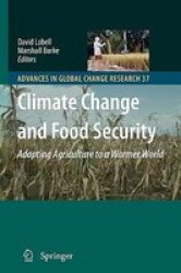 Climate Change and Food Security: Adapting Agriculture to a Warmer World Advances in Global Change Research