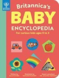 Britannica& 39 S Baby Encyclopedia - For Curious Kids Aged 0 To 3 Hardcover