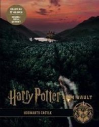 Harry Potter: The Film Vault - Volume 6: Hogwarts Castle By Jody Revenson