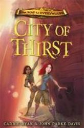 The Map To Everywhere: City Of Thirst - Book 2 Paperback