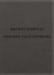 Antony Gormley: Horizon Field Hamburg Paperback