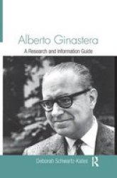 Alberto Ginastera - A Research And Information Guide Paperback Annotated Edition