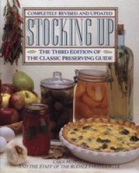 Stocking Up - America& 39 S Classic Preserving Guide Ic Preserving Guide Completely Revised And Updated Paperback Revised Edition