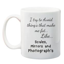 Qtees Africa I Try To Avoid Things That Make Me Look Fat - Like Scales Mirrors And Photographs Printed Mug - White