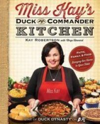Miss Kay's Duck Commander Kitchen - Kay Robertson Paperback