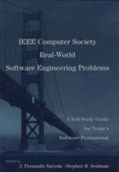 Ieee Computer Society Real-world Software Engineering Problems: A Self-study Guide For Today's Software Professional