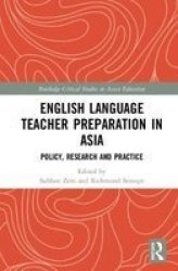 English Language Teacher Preparation In Asia - Policy Research And Practice Hardcover