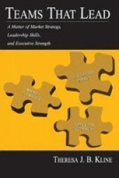 Teams That Lead - A Matter of Market Strategy, Leadership Skills and Executive Strength