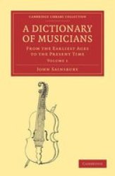 A Dictionary Of Musicians From The Earliest Ages To The Present Time