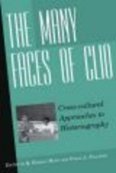 The Many Faces of Clio - Essays in Honor of Gerog G. Iggers