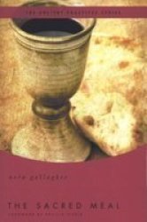 The Sacred Meal: The Ancient Practices Series