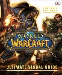 World Of Warcraft Ultimate Visual Guide Hardcover Updated And Expanded