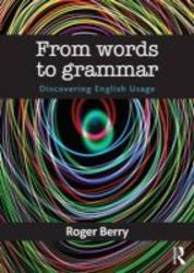 From Words To Grammar - Discovering English Usage Paperback