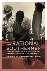The Rational Southerner: Black Mobilization Republican Growth And The Partisan Transformation Of The American South