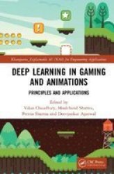 Deep Learning In Gaming And Animations - Principles And Applications Hardcover