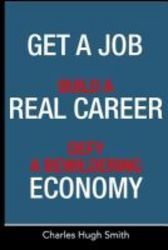 Get A Job Build A Real Career And Defy A Bewildering Economy paperback