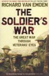 The Soldier&#39 S War - The Great War Through Veterans&#39 Eyes paperback