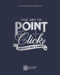 The Art Of Point-and-click Adventure Games Hardcover