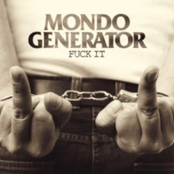 Mondo Generator - Fuck It Vinyl