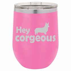 12 Oz Double Wall Vacuum Insulated Stainless Steel Stemless Wine Tumbler Glass Coffee Travel Mug With Lid Hey Corgeous Corgi Funny Gorgeous Hot-pink