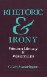 Rhetoric And Irony - Western Literacy And Western Lies Hardcover