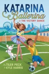 Katarina Ballerina & The Victory Dance - Tiler Peck Paperback