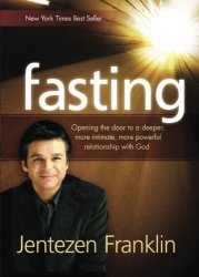 Fasting: Opening The Door To A Deeper More Intimate More Powerful Relationship With God