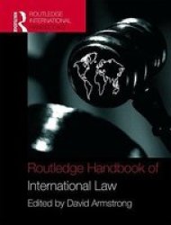 Routledge Handbook of International Law Routledge International Handbooks
