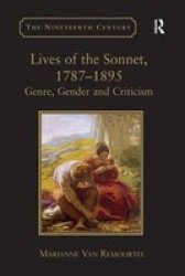 Lives of the Sonnet, 1787-1895 - Genre, Gender and Criticism Hardcover