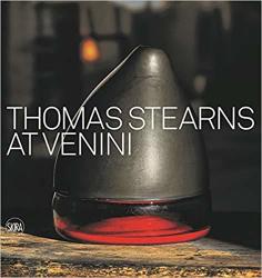 Thomas Stearns At Venini: 1960-1962 Hardcover