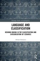 Language And Classification - Meaning-making In The Classification And Categorization Of Ceramics Hardcover