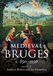 Medieval Bruges - C. 850-1550 Hardcover