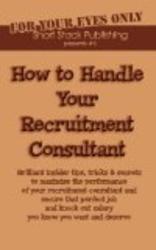 How to Handle Your Recruitment Consultant How to Handles