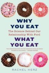 Why You Eat What You Eat - The Science Behind Our Relationship With Food Paperback