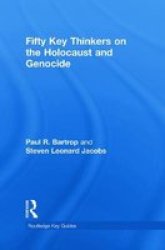Fifty Key Thinkers On The Holocaust And Genocide Hardcover