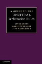 A Guide To The Uncitral Arbitration Rules hardcover