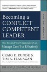 Becoming A Conflict Competent Leader - How You And Your Organization Can Manage Conflict Effectively hardcover 2nd Revised Edition