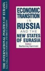 The International Politics of Eurasia, v. 8 - Economic Transition in Russia and the New States of Eurasia