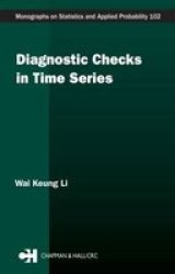 Diagnostic Checks in Time Series Monographs on Statistics and Applied Probability
