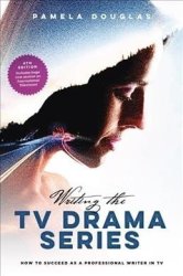 Writing The Tv Drama Series - How To Succeed As A Professional Writer In Tv Paperback 4TH Revised Edition