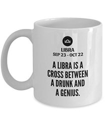 Sthstore " A Libra Is A Cross Between A Drunk And A Genius " For Sep 23 - Oct 22 Libra Zodiac Lovers Funny