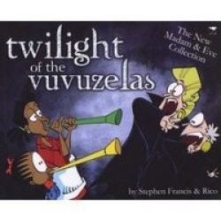Twilight Of The Vuvuzelas - Madam & Eve Collection Paperback