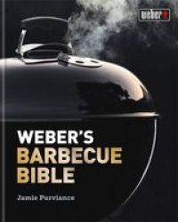 Weber& 39 S Barbecue Bible Hardcover
