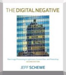 The Digital Negative - Raw Image Processing In Lightroom Camera Raw And Photoshop Paperback 2nd Revised Edition