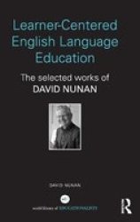 Learner-centered English Language Education - The Selected Works Of David Nunan Hardcover